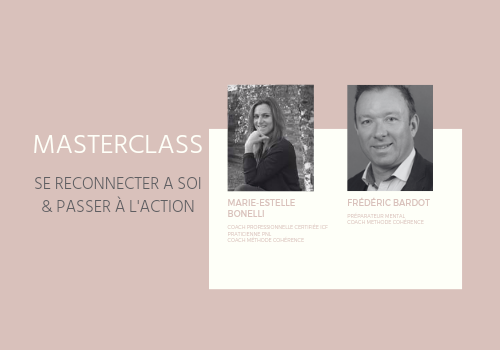 MASTERCLASS – SE RECONNECTER À SOI & PASSER À L’ACTION