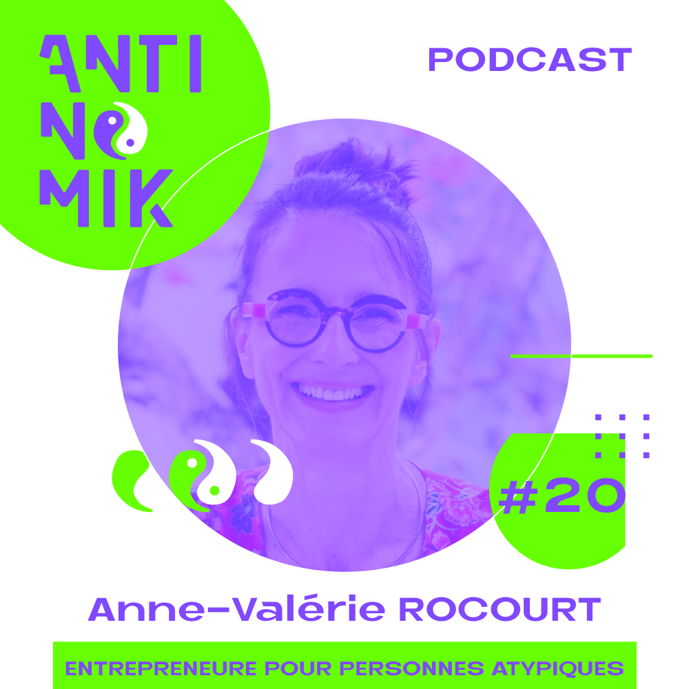 Anne-Valérie ROCOURT – Entrepreneure pour personnes atypiques