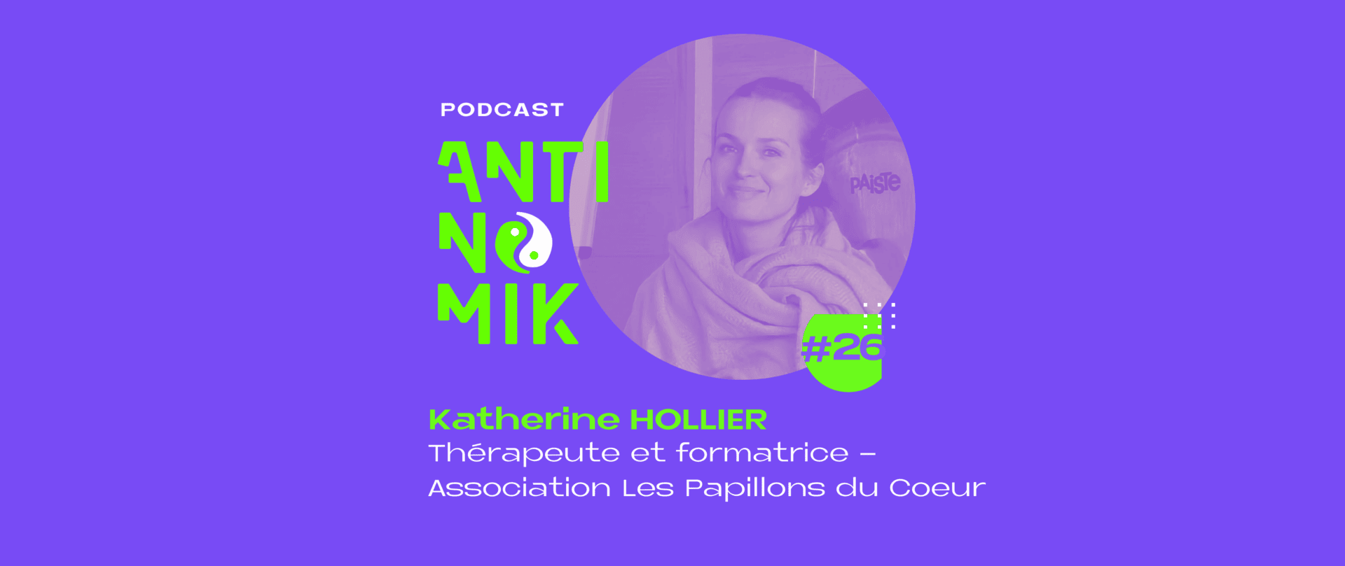 Katherine HOLLIER – Thérapeute et formatrice, Association Les Papillons du Coeur