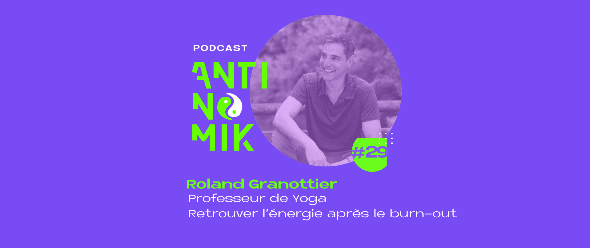 Roland Granottier – Professeur de Yoga – Retrouver l’énergie après le burn-out
